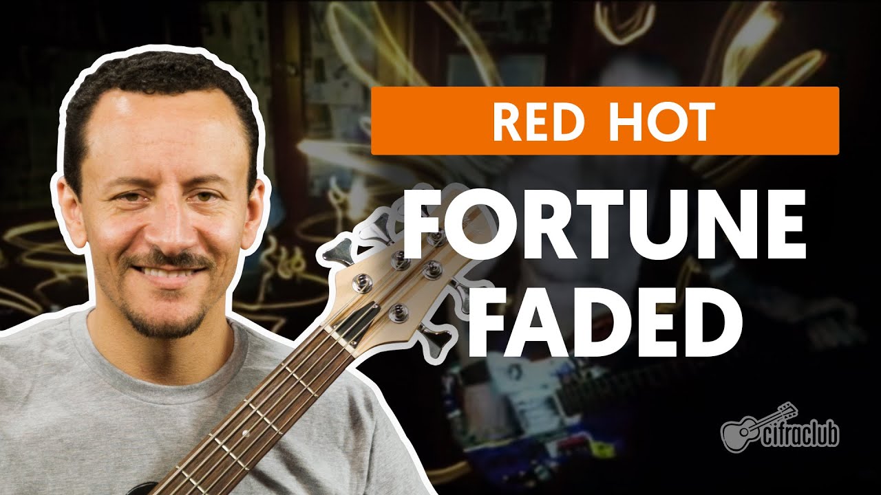 Fortune Faded - Red Hot Chili Peppers  (aula de baixo)