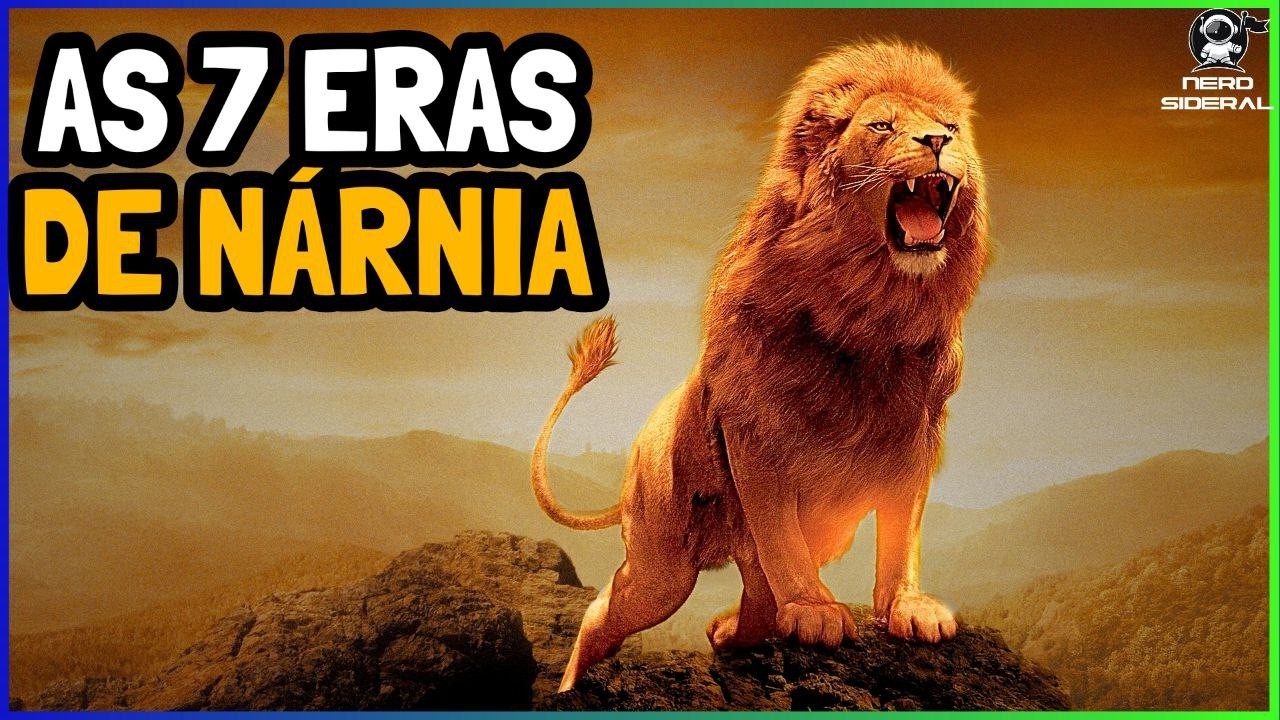 A LINHA DO TEMPO DA HISTÓRIA DAS CRÔNICAS DE NÁRNIA: AS 7 ERAS DE NÁRNIA