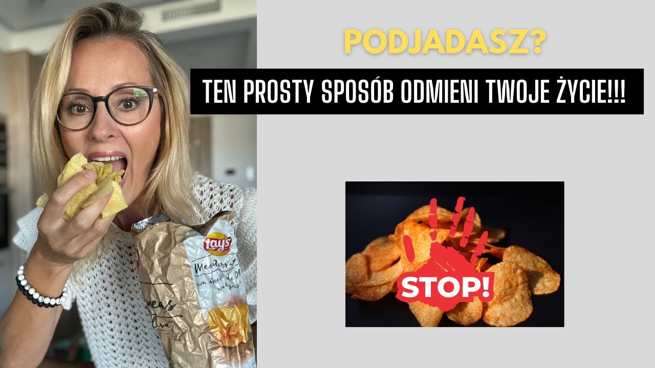 Podjadasz? Ten prosty sposób ODMIENI Twoje życie!!!