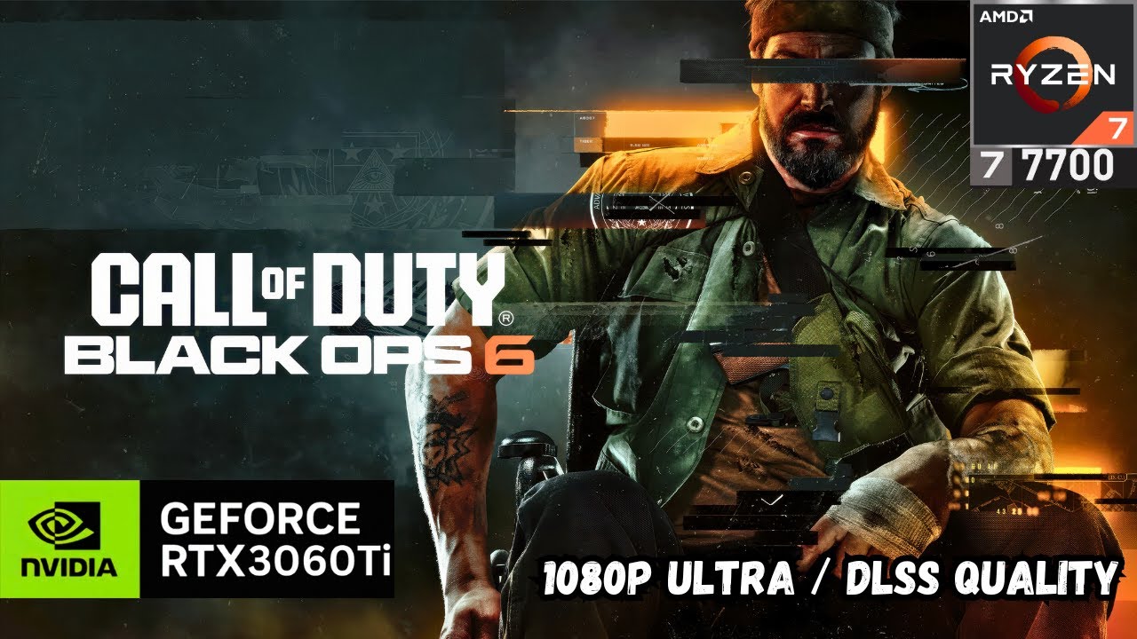 Call of Duty Black Ops 6: RTX 3060 Ti + Ryzen 7 7700 ( 1080p Ultra | DLSS Quality )