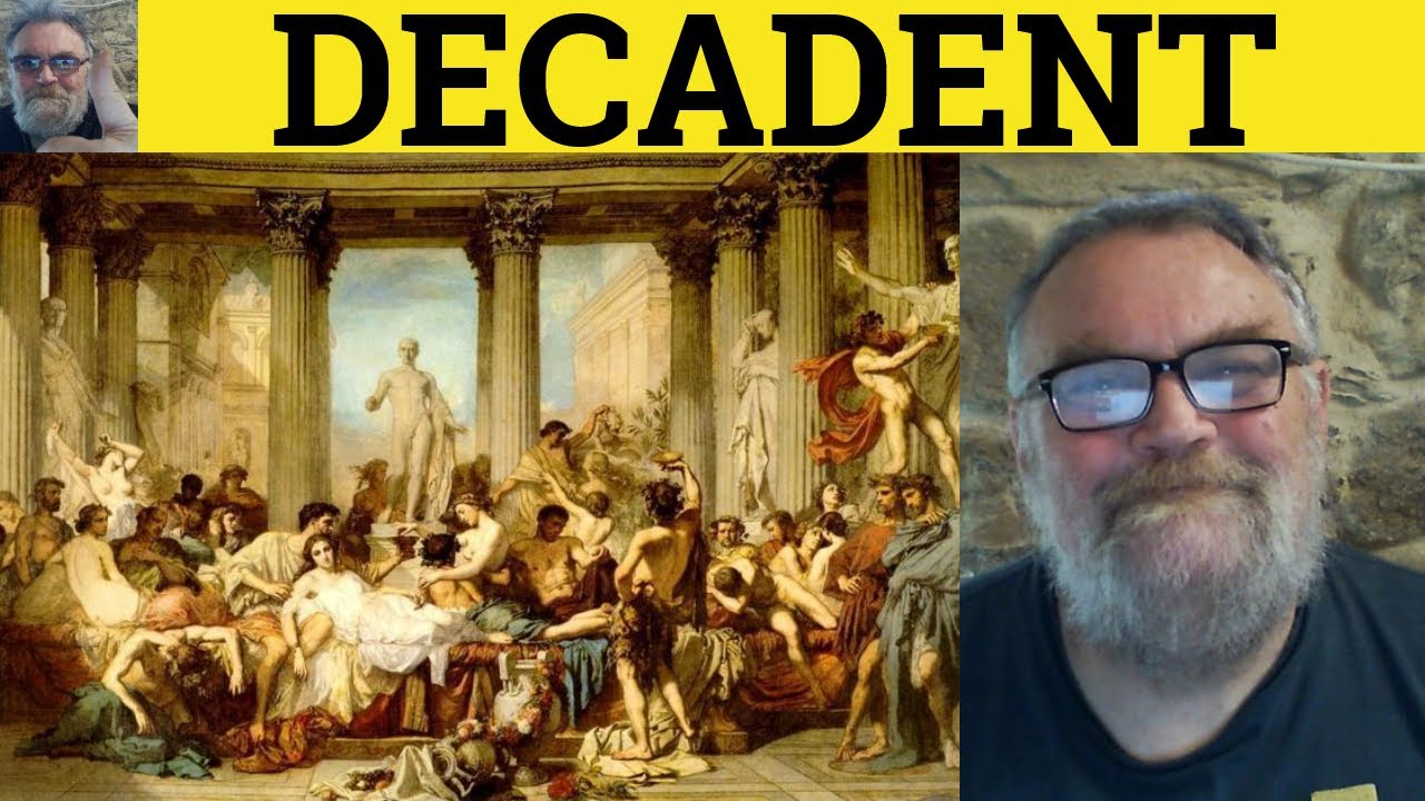 🔵 Decadent Meaning - Decadence Definition - Decadent Examples - 501 Synonyms and Antonyms