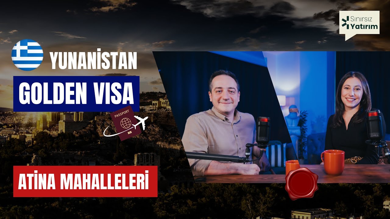 Yunanistan Golden Visa - Pelin Güngör ile Atina Mahalleleri Yatırım Analizi