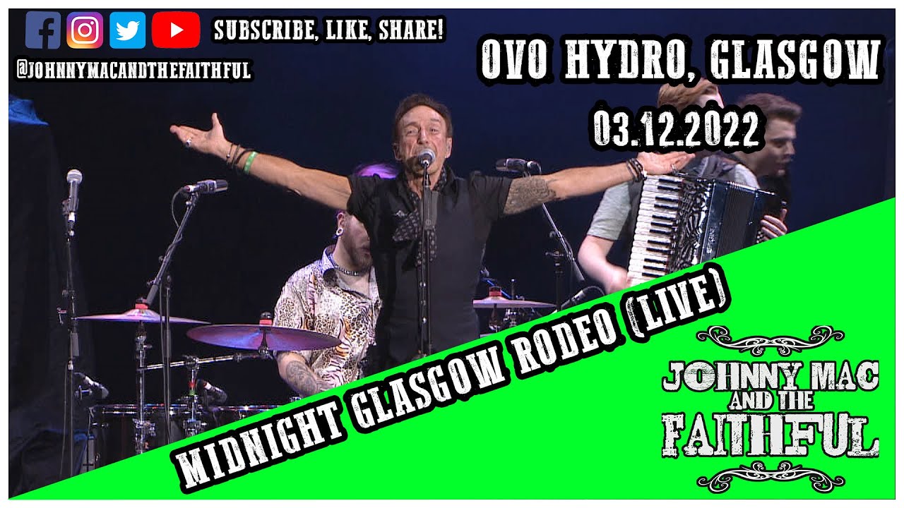 Johnny Mac & The Faithful - Midnight Glasgow Rodeo (Live From The OVO Hydro, Glasgow)