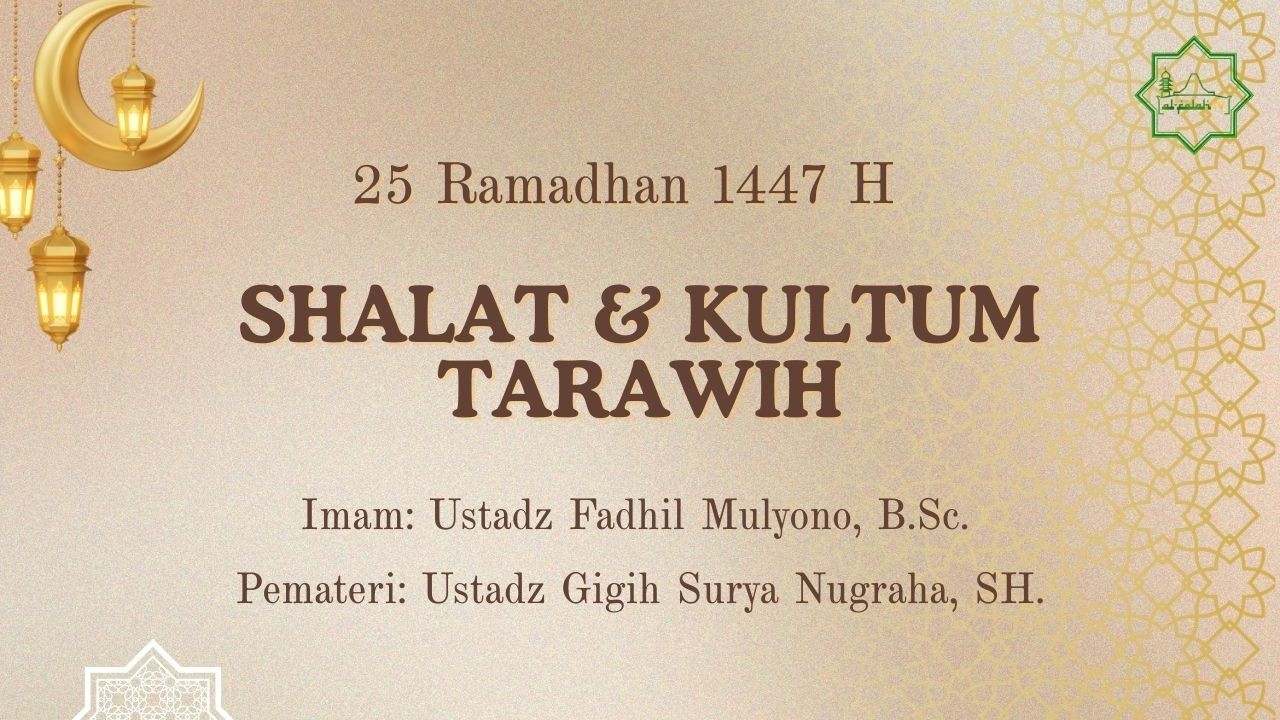 Shalat dan Kultum Tarawih,25 Ramadhan 1447 H