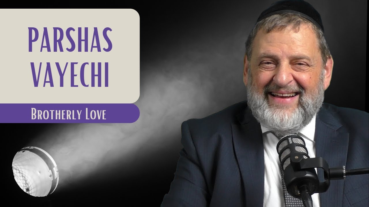 Vayechi - Brotherly Love | Rabbi Dovid Orlofsky
