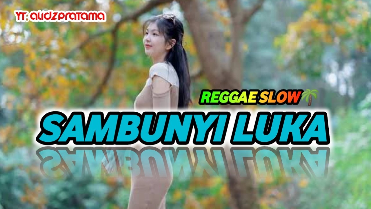 🌴REGGAE SLOW ||🎵SAMBUNYI LUKA || FULL BASS TERBARU 2025  @AlidzPratama ⚡