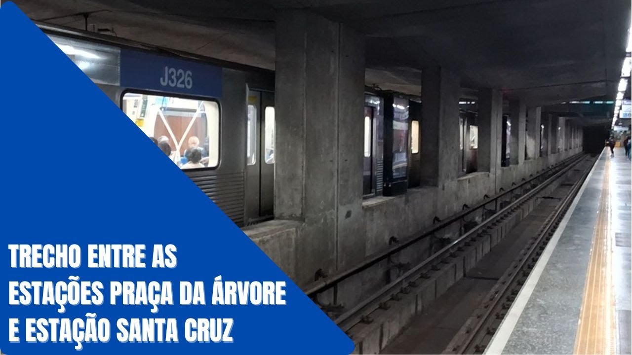 Trecho Entre as Estações Praça da Árvore e Santa Cruz