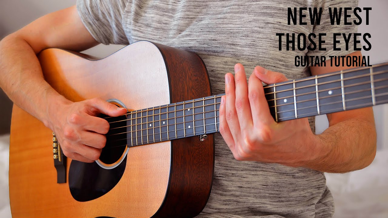 New West – Those Eyes EASY Guitar Tutorial With Chords / Lyrics