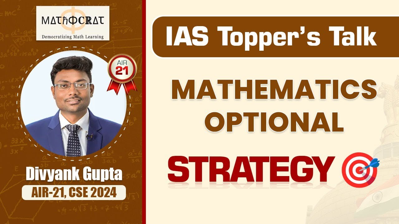Divyank Gupta, AIR 21| Mathematics Optional Strategy |Top Math Scorer| IAS Topper'24 #Mathocrat