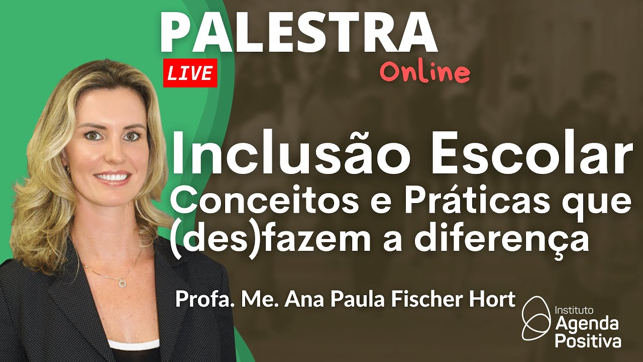 Inclusão Escolar: Conceitos e Práticas que (Des)Fazem a Diferença