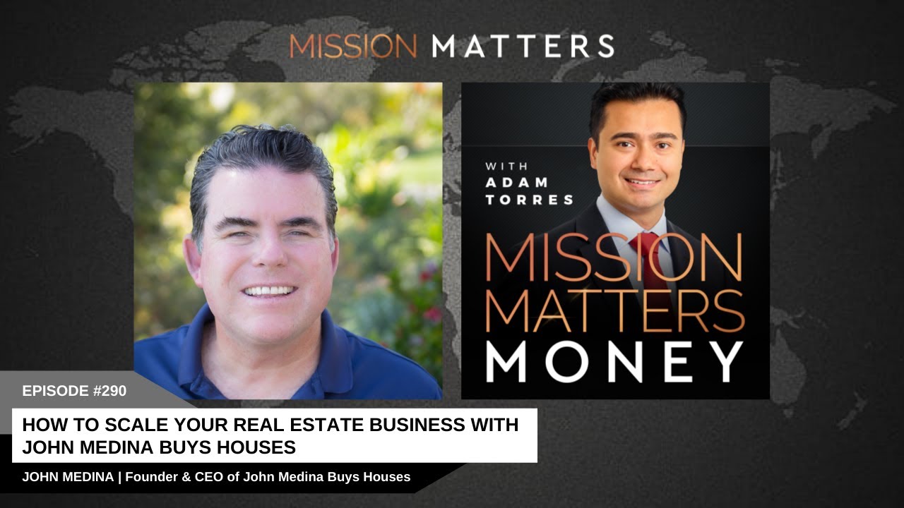 How to Scale Your Real Estate Business with John Medina Buys Houses