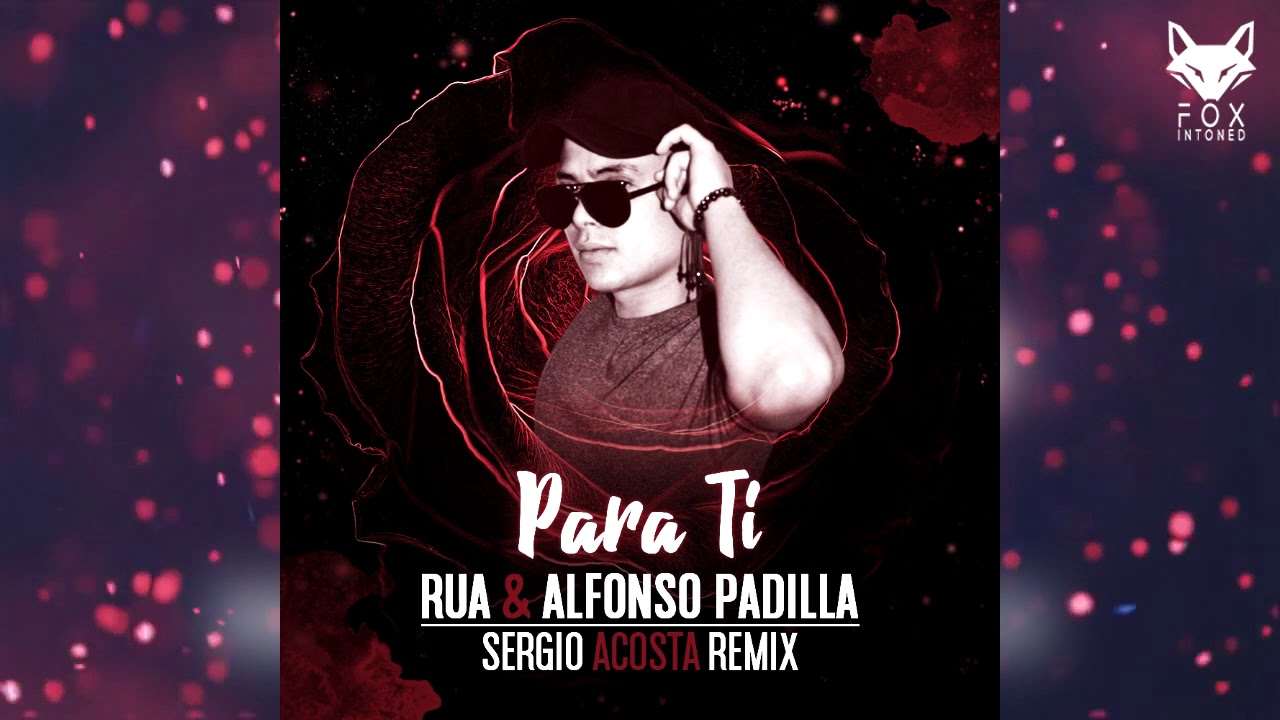 Sergio Acosta - Para Ti (Remix) Private Free 2018 ✘ FOX INTONED
