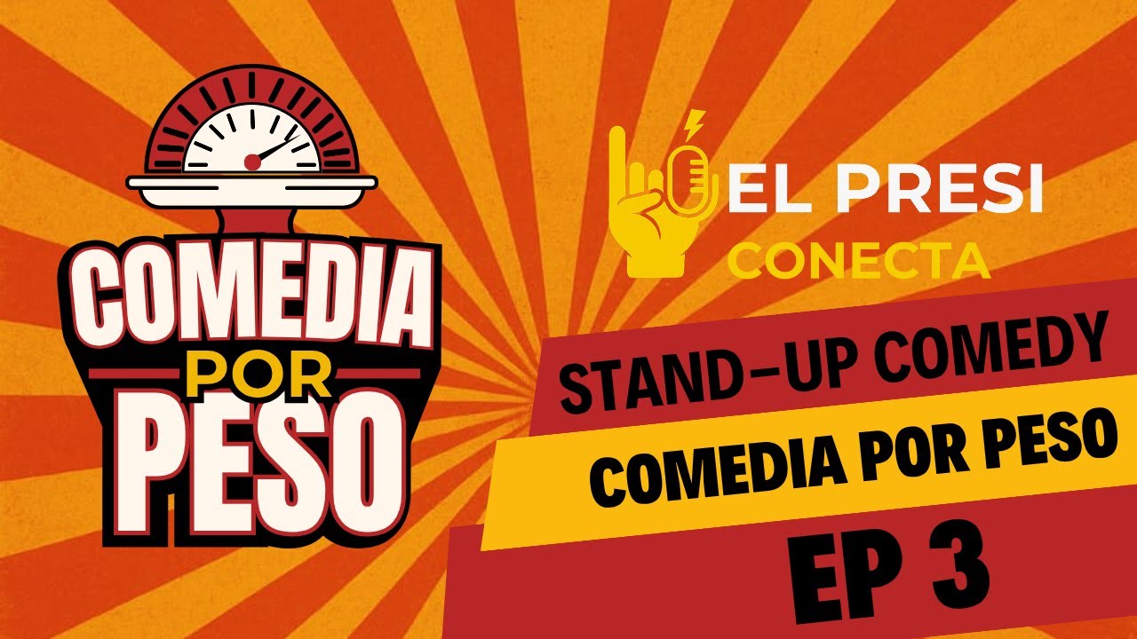 COMEDIA POR PESO #3 | STAND-UP COMEDY | EL PRESI CONECTA