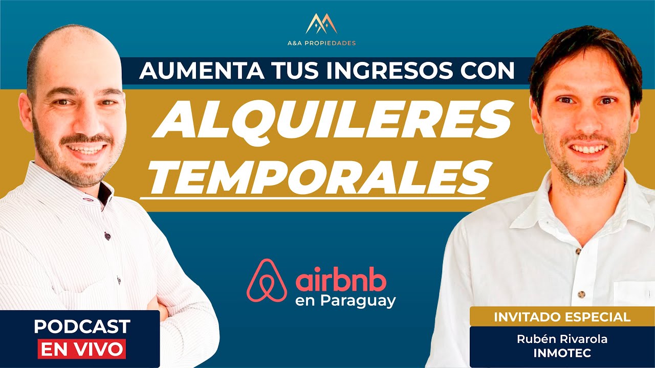 Podcast con un ESPECIALISTA en ALQUILERES TEMPORALES en el Paraguay ¿AIRBNB, BOOKING, EXPEDIA, VRBO?