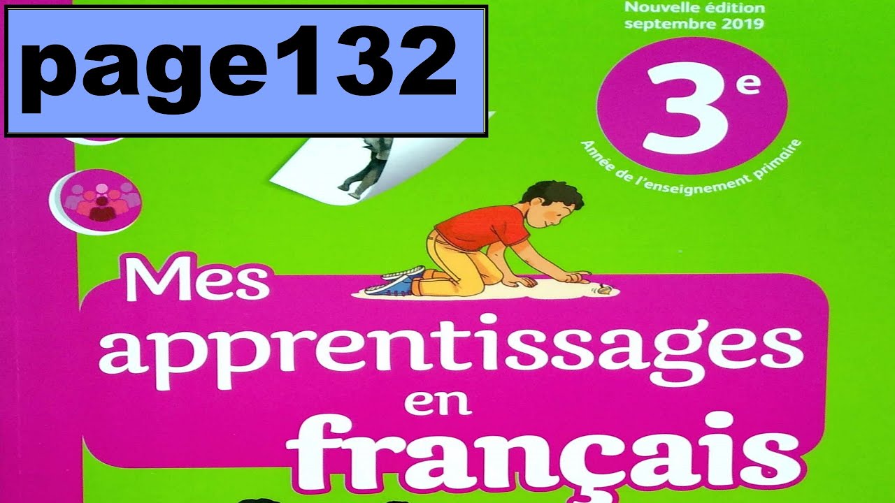 Je lis  page 132 Mes apprentissages en français 3AEP
