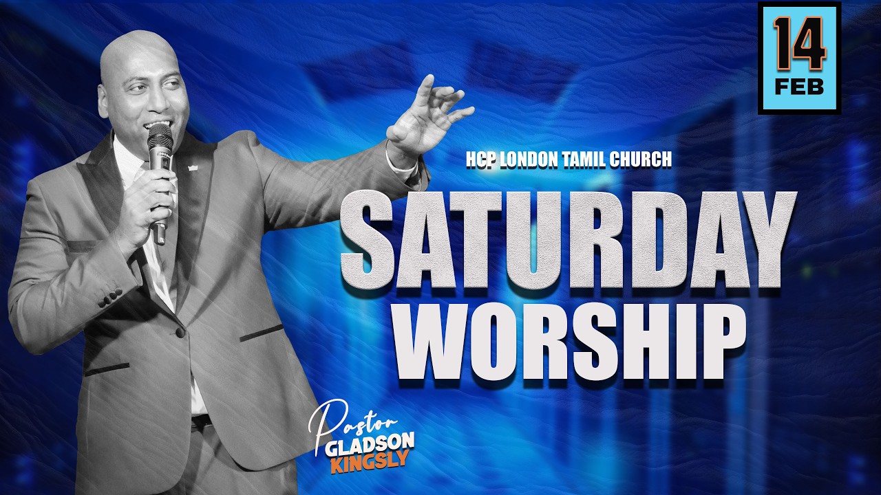 🔴LIVE - SATURDAY WORSHIP (14/02/26) | LONDON TAMIL CHURCH | PR.GLADSON KINGSLY.