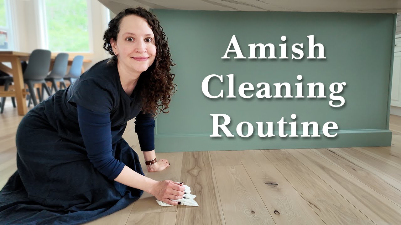 I Tried an Amish Cleaning Routine