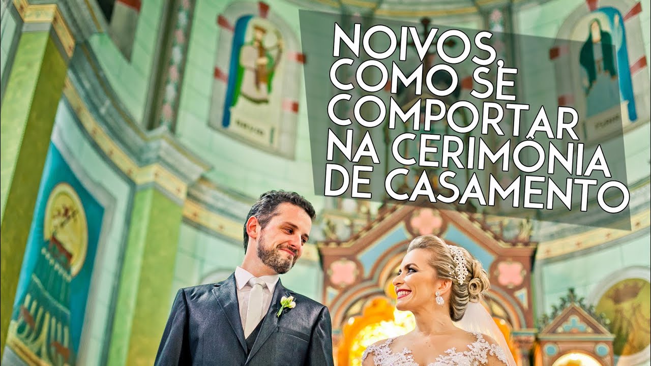 NOIVOS, COMO SE COMPORTAR NA CERIM&Ocirc;NIA DE CASAMENTO.