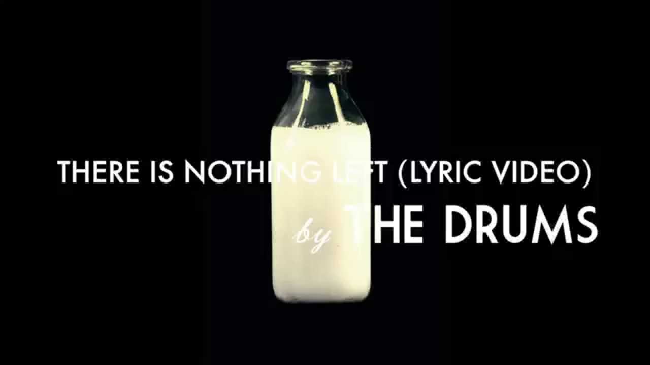 THE DRUMS - There is Nothing Left (Lyric Video)