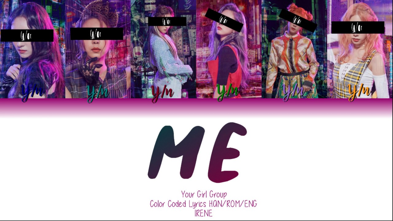 Your Girl Group (6 Members) - Me [CLC] [Color Coded Lyrics HAN|ROM|ENG]