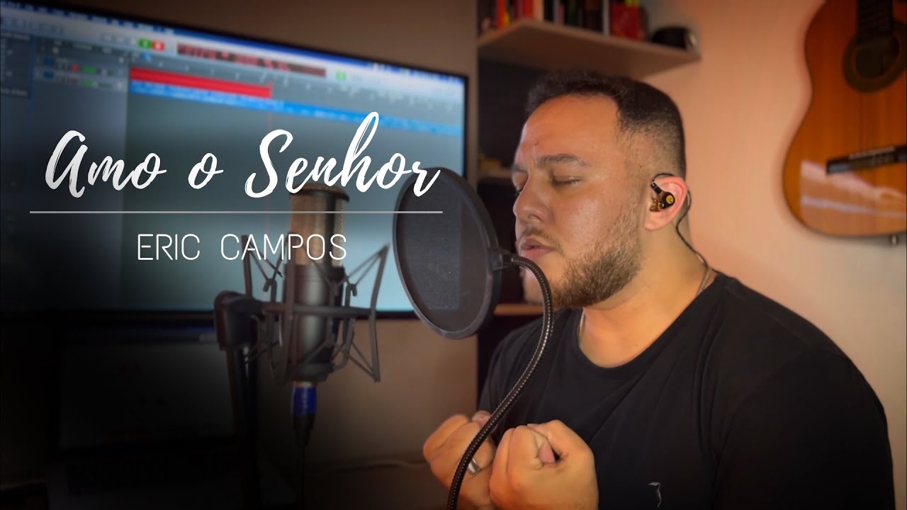 Eric Campos | Amo o Senhor [Cover Fernanda Brum]