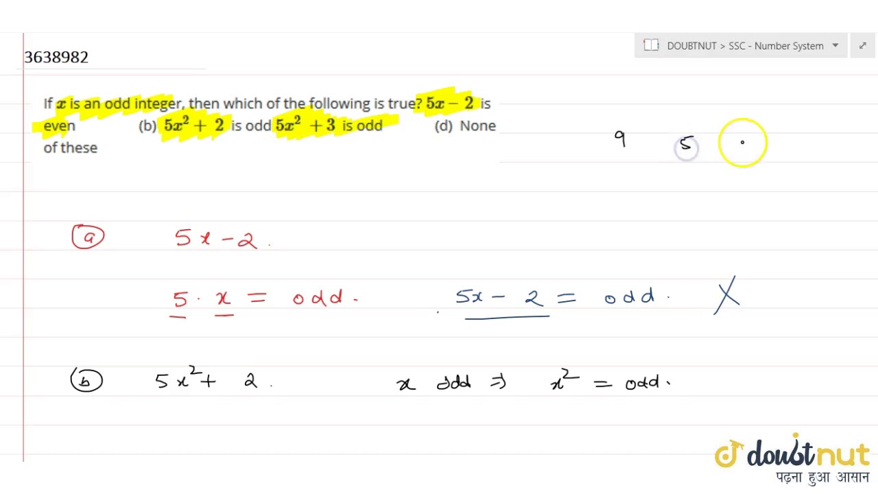 If `x` is an odd integer, then which of the following is true? `5x\\ \\ 2` is even (b) `5x^2+\\ ...