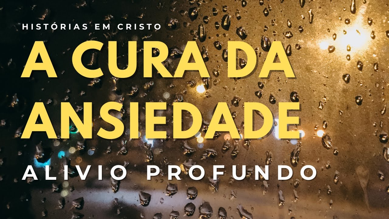 A Cura da Ansiedade: Oração Poderosa para Acalmar a Mente (Terapia Bíblica)