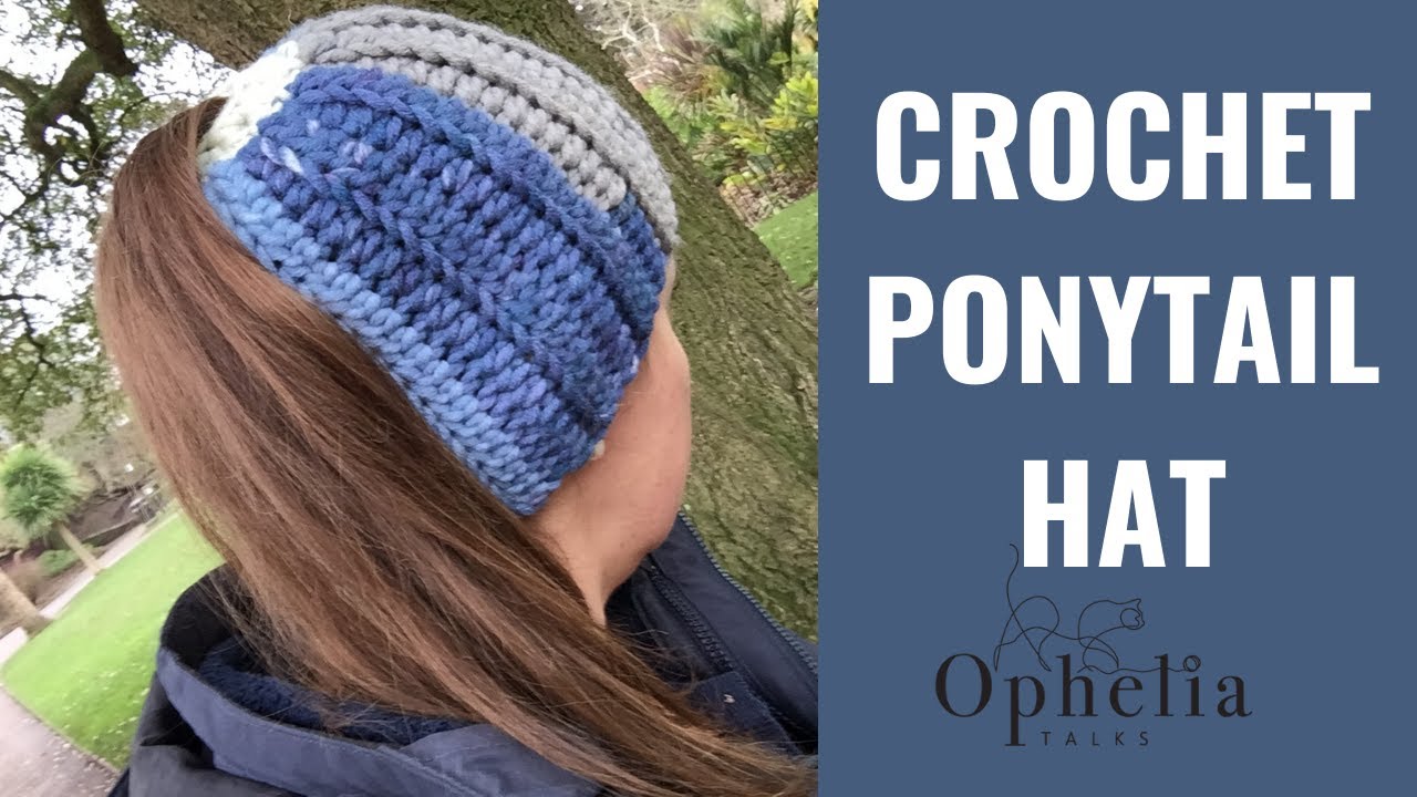 CROCHET PONYTAIL HAT TUTORIAL // Ponytail-Messy Bun Hat // Ophelia Talks Crochet