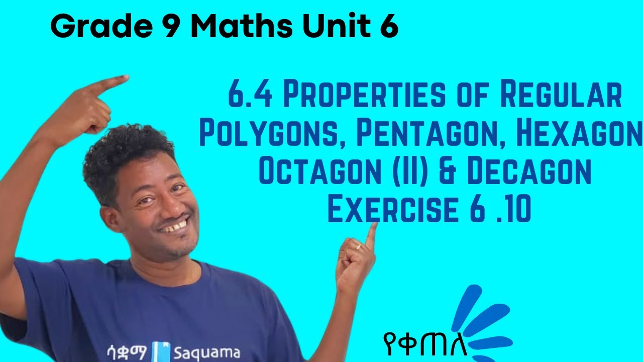 Grade 9 Maths Unit 6:6.4Properties of Regular Polygons,Pentagon,Hexagon,Octagon & Decagon II &EX6.10