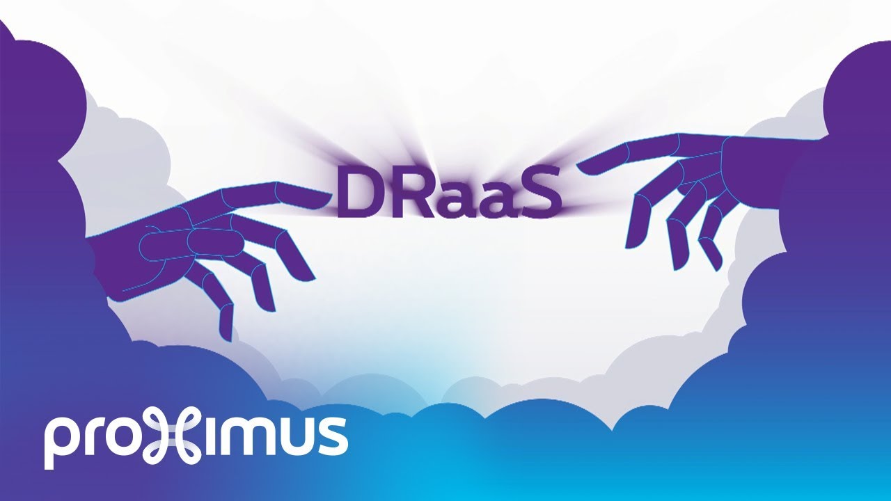 Proximus Disaster Recovery as a Service (DRaaS)