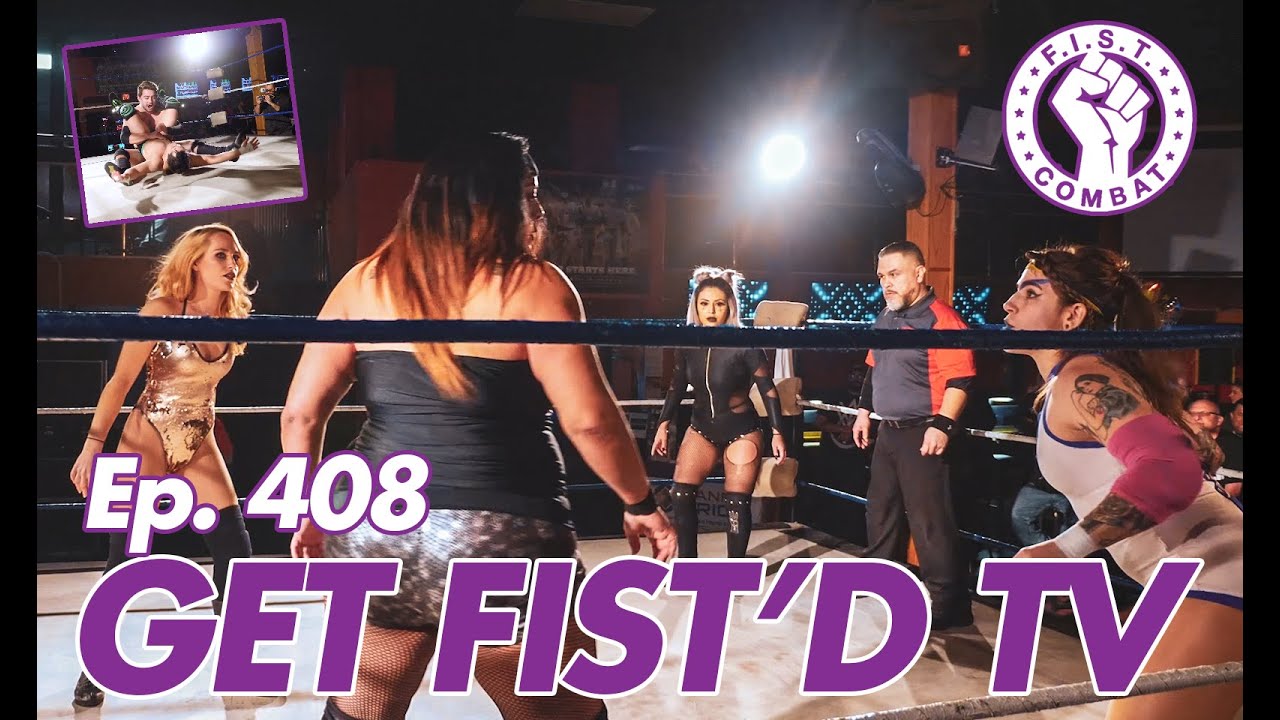 GET FIST'D TV Ep 408:4-WAY IRONWOMAN MATCH SHERIE VS. VIPRESS VS. DOOM VS. RAZE! DEVINE VS. EVERFLY!