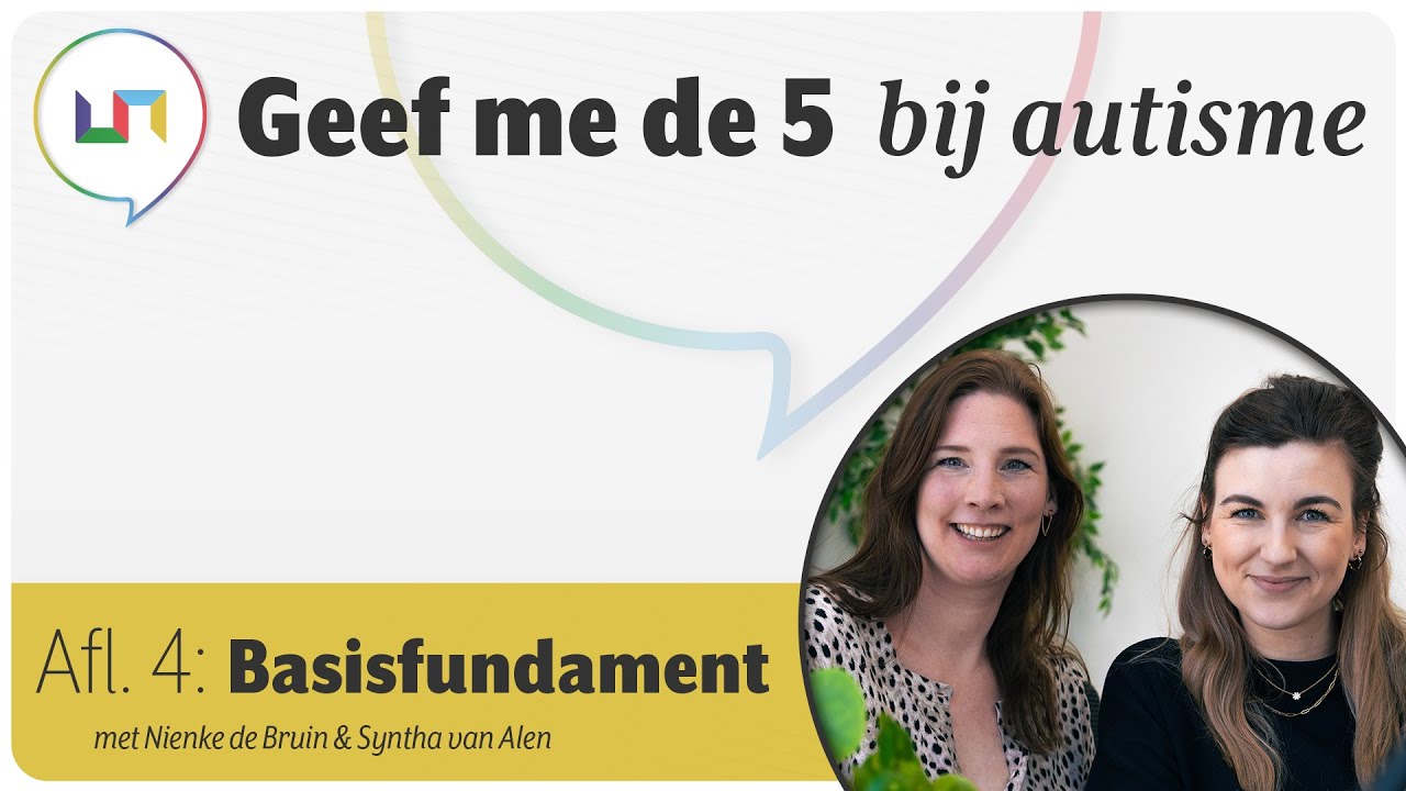Geef me de 5 bij autisme de podcast | afl. 04 Basisfundament bij autisme