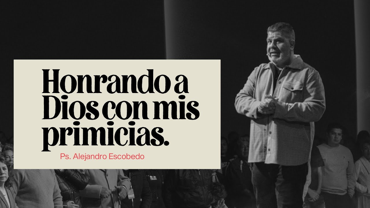 Honrando a Dios Con Mis Primicias | Alejandro Escobedo