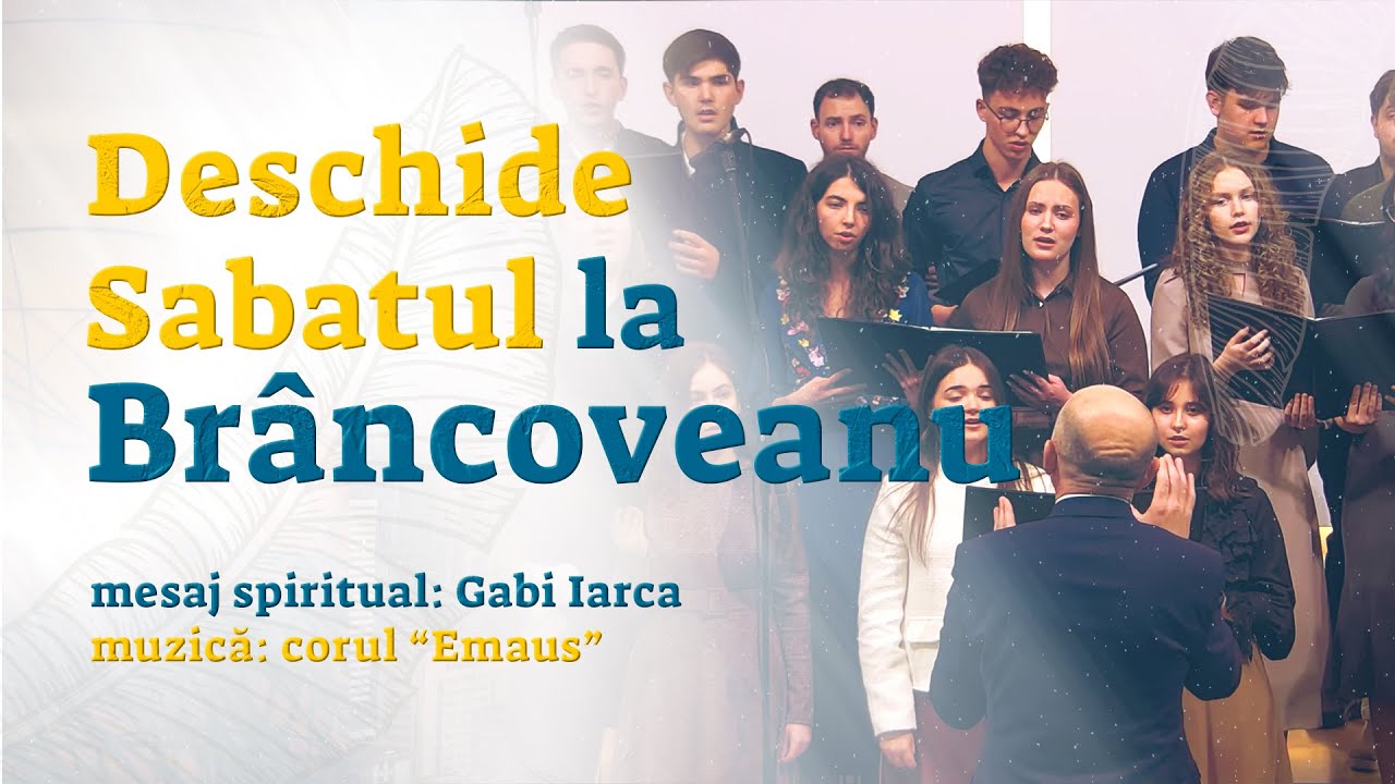 Deschide Sabatul la Br&acirc;ncoveanu 9.7 | Corul Emaus | Gabi Iarca | 05.12.2025