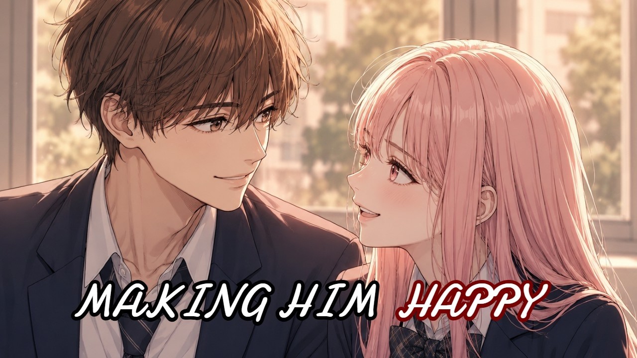MAKING HIM HAPPY