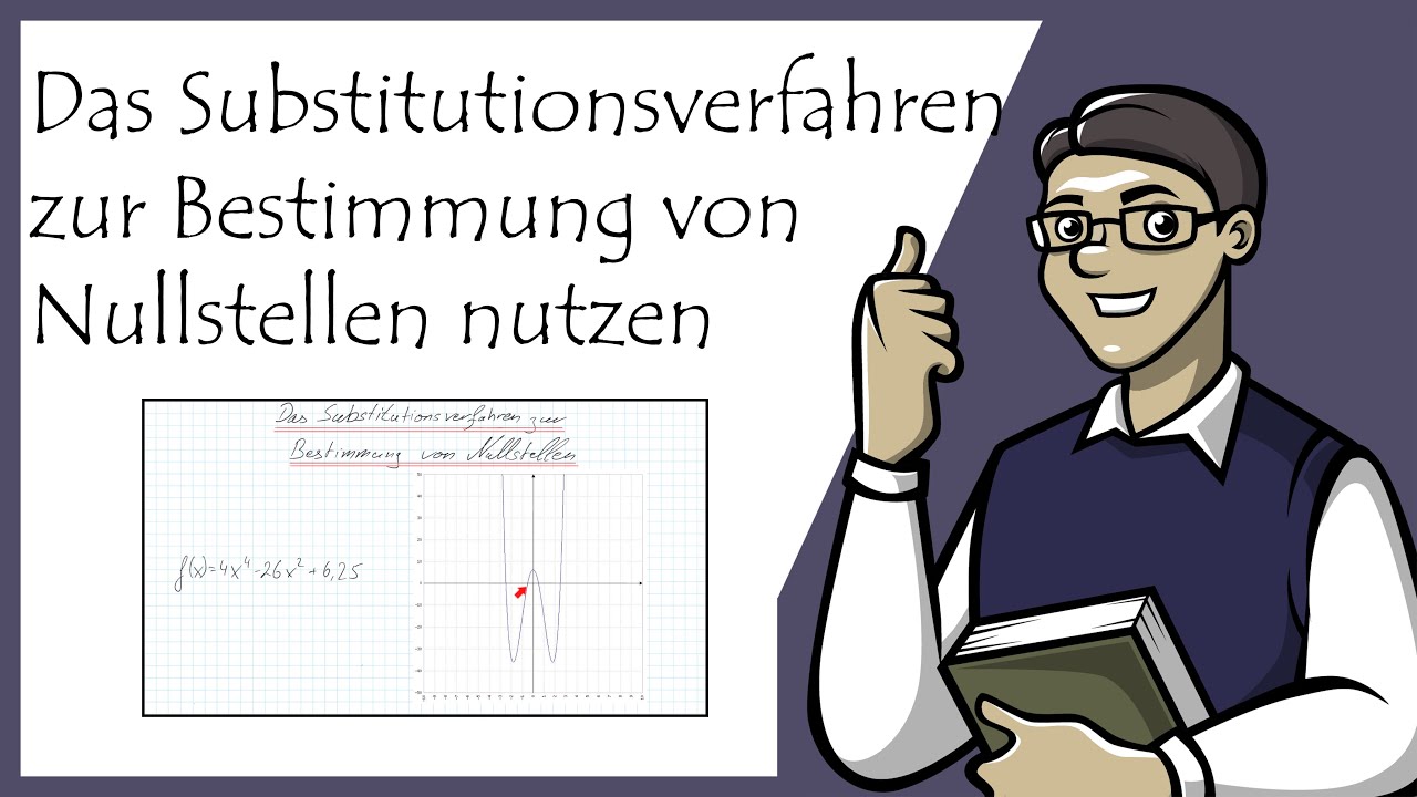 2 Das Substitutionsverfahren zur Bestimmung von Nullstellen ganzrationaler Funktionen nutzen