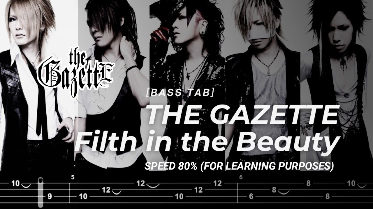 【BASS TAB】THE GAZETTE - FILTH IN THE BEAUTY『SPEED 80%』