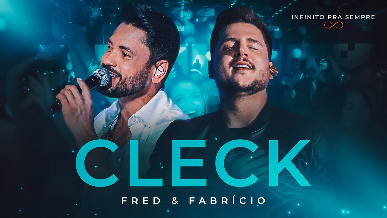 Fred e Fabr&iacute;cio - Cleck (Infinito Pra Sempre)