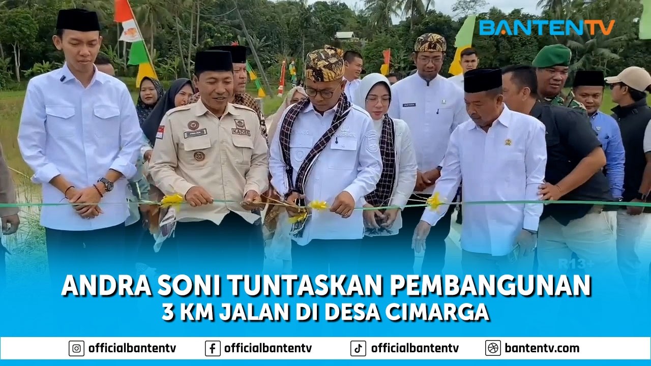 ANDRA SONI TUNTASKAN PEMBANGUNAN 3 KM JALAN DI DESA CIMARGA