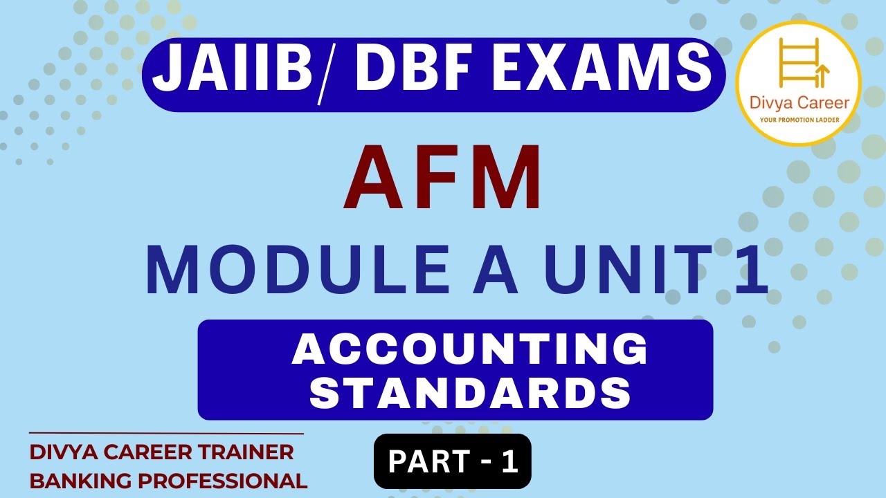 AFM Module A Unit 1 Part 1 | Accounting Standards | JAIIB 2026 | Divya Career - JAIIB CAIIB