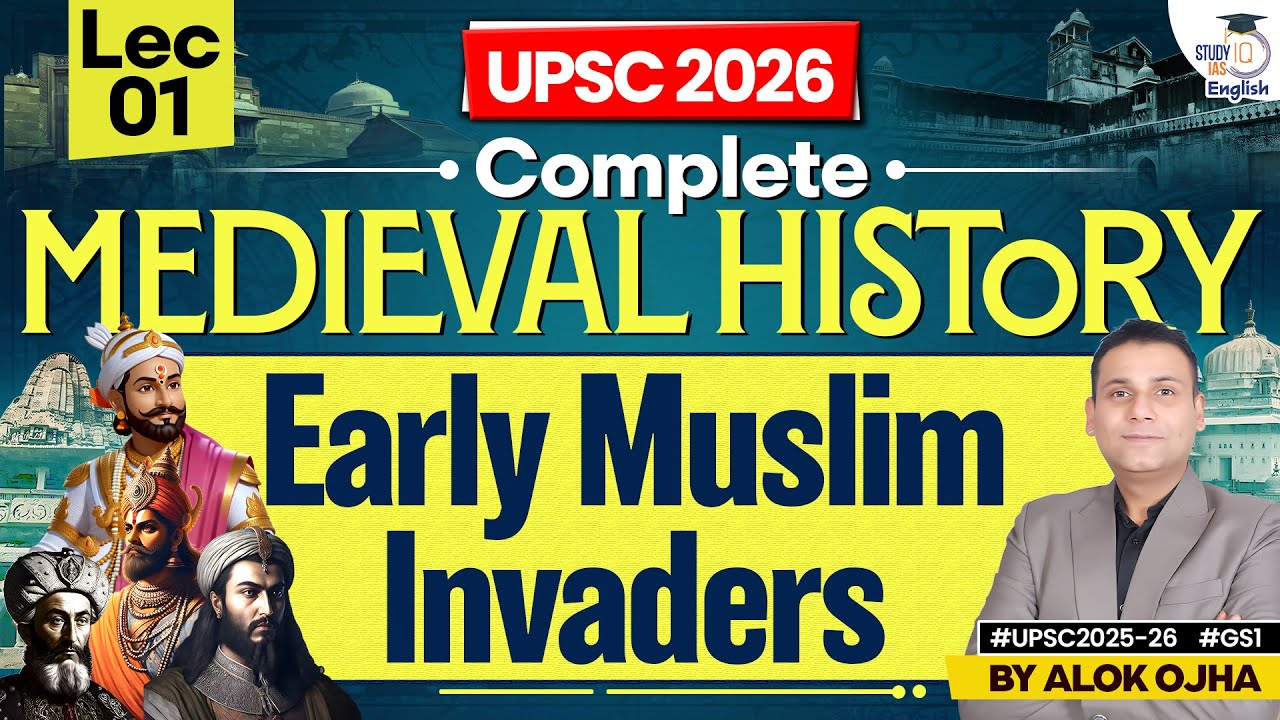 Complete Medieval History | Early Muslim Invaders | L-1 | History for UPSC 2026 | Alok Ojha