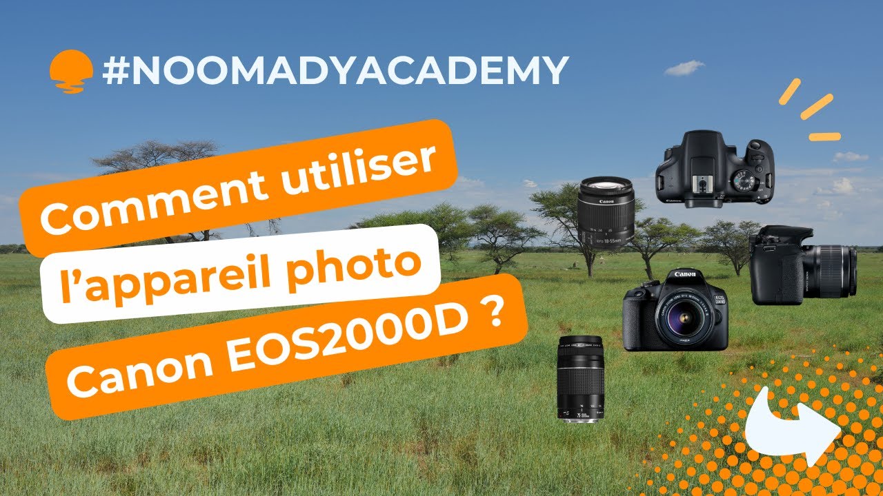 Comment utiliser l'Appareil Photo Reflex Canon EOS 2000D ?