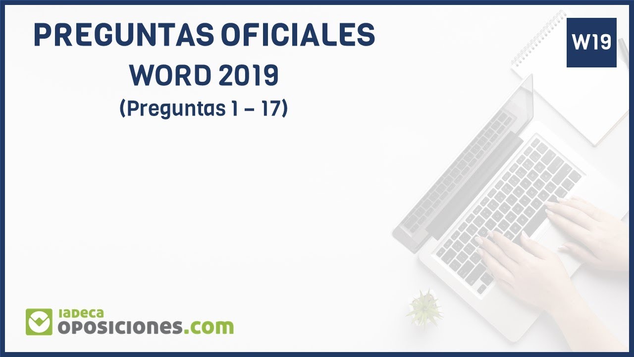 VÍDEO DE WORD 2019 ¡PREGUNTAS OFICIALES COMENTADAS!
