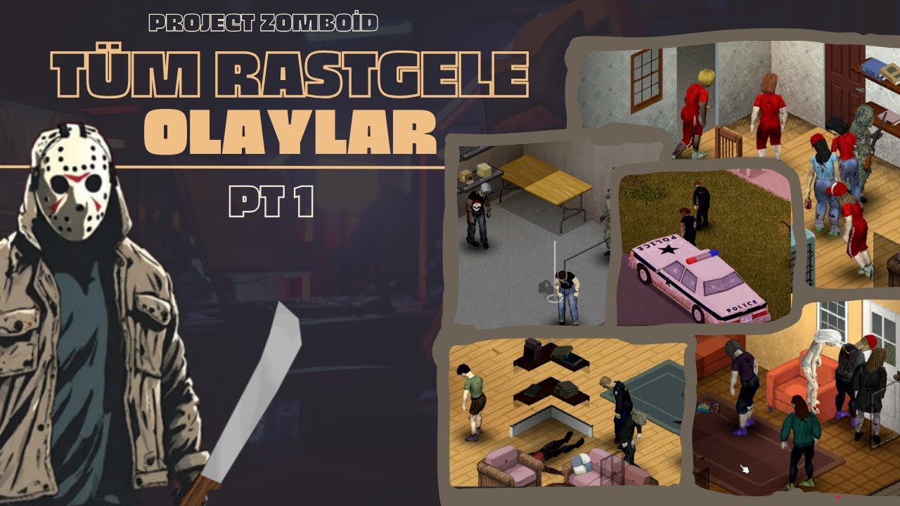 Karşınıza Çıkabilecek Tüm Rastgele Olaylar - Project Zomboid