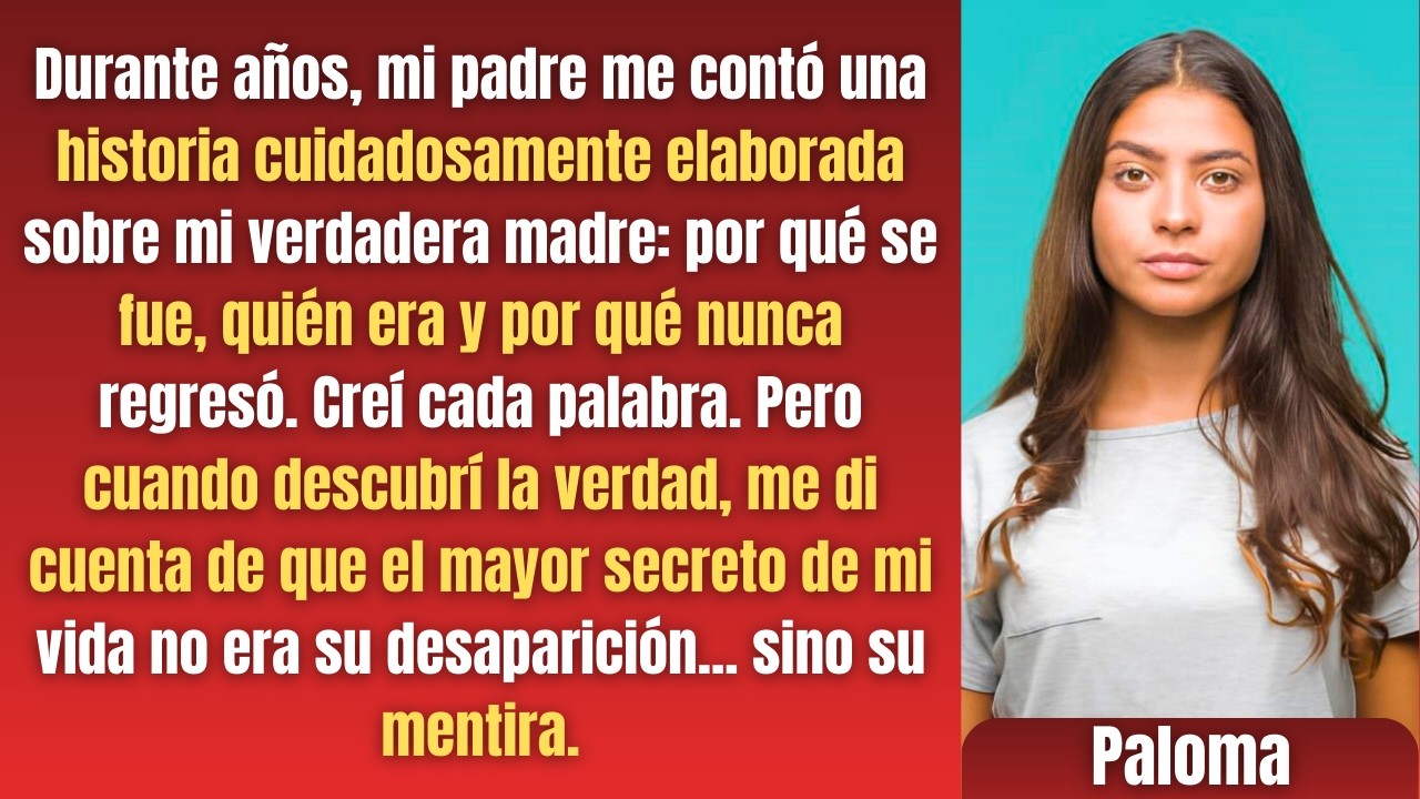 Mi padre mintió sobre mi verdadera madre durante años