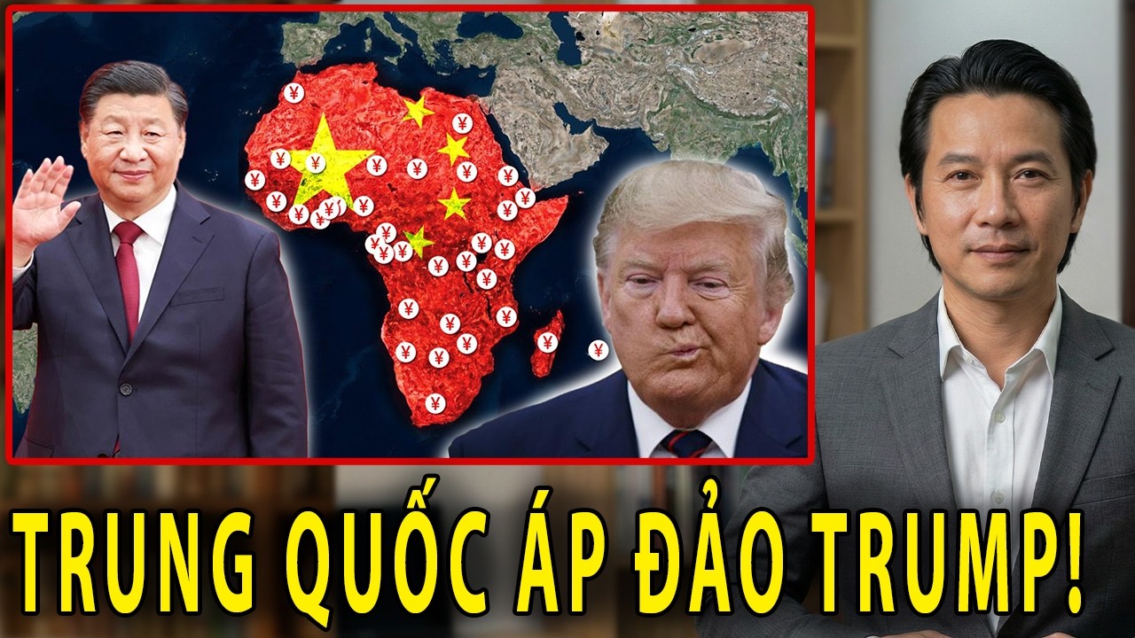 Trung Quốc âm thầm thâu tóm châu Phi - Trump nên rút ra bài học !