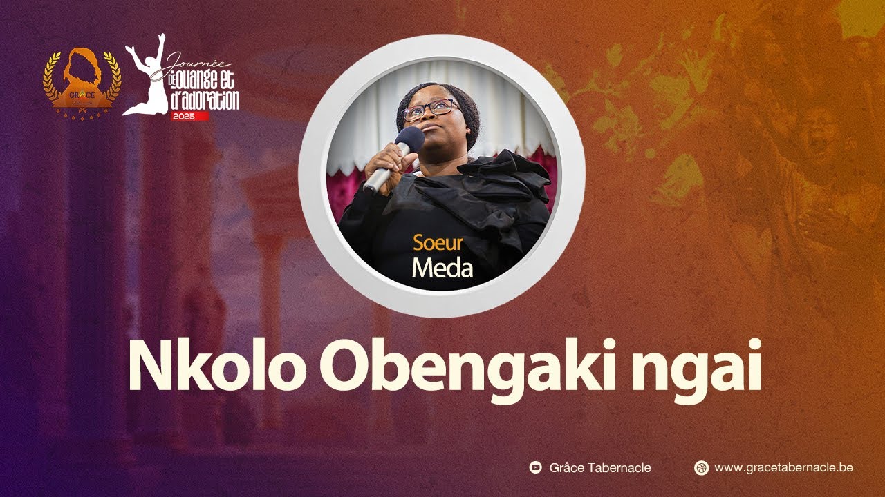 NKOLO OBENGAKI NGAI | Sr. Meda & Sr. Sharon | Journée Spéciale de Louanges & d'Adoration 2025