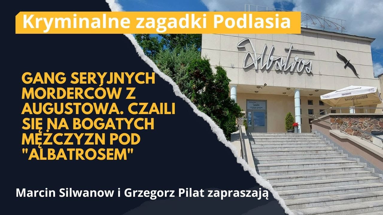 KRYMINALNE ZAGADKI PODLASIA| Gang morderców z Augustowa. Czaili się na mężczyzn pod 