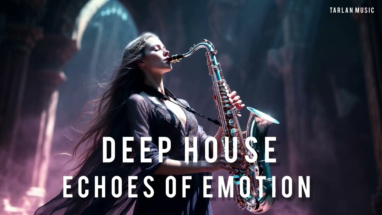 Deep House - Echoes of Emotion [Tarlan Music]