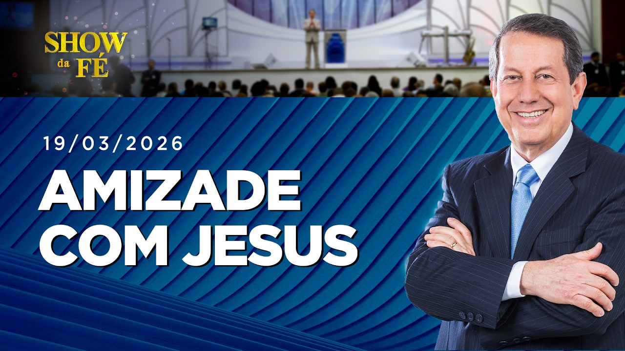 Show da Fé AO VIVO, Domingo às 7H (15/03/26)